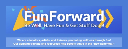 Fun Forward - Be Well, Have Fun, Get Stuff Done